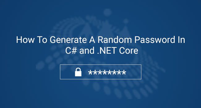  Generate A Random Password In C# And .NET Core